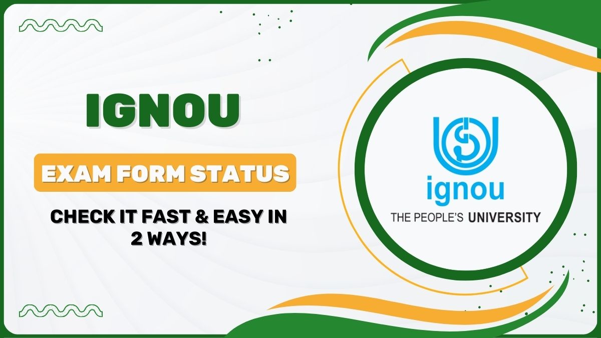 IGNOU Exam Form Status: Check It Fast & Easy in 2 Ways!