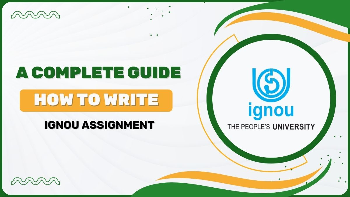 How to Write IGNOU Assignment: A Complete Guide