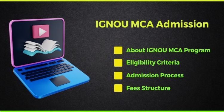 IGNOU MCA Admission 2024: Eligibility, Fees & Last Dates