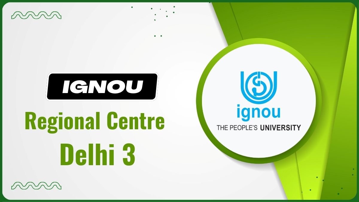 IGNOU Regional Centre Delhi 3 Admission | Courses & More